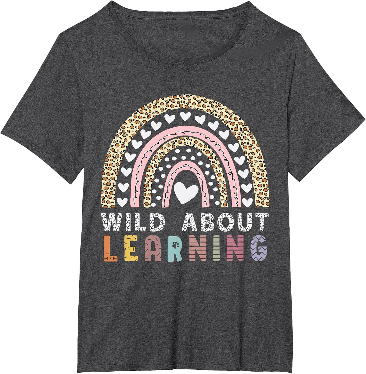 Leopard Rainbow Wild About Learning Back to School Teacher T-Shirt - Dark Heather Grey