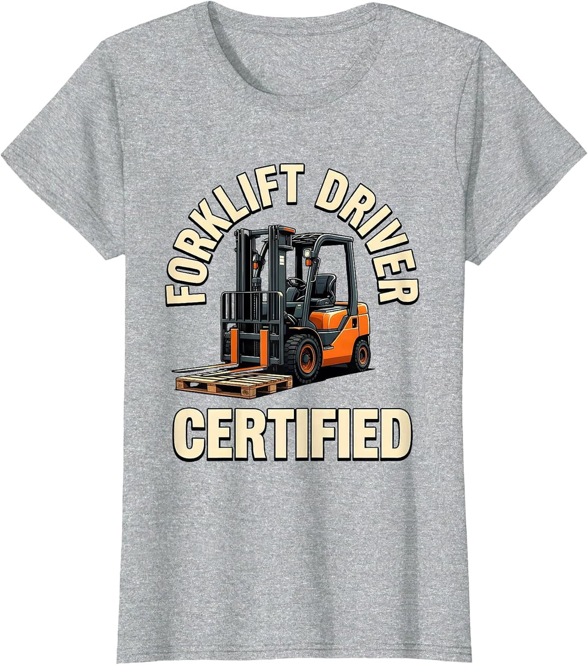 Forklift Driver Certified Funny Forklift Operator Warehouse T-Shirt - Heather Grey