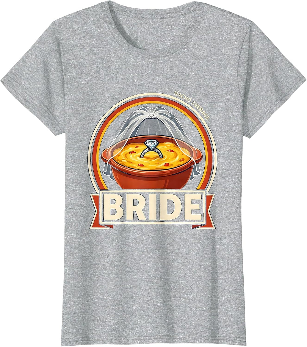 Nacho Average Bride Funny Cinco De Mayo Mexican Party T-Shirt - Heather Grey
