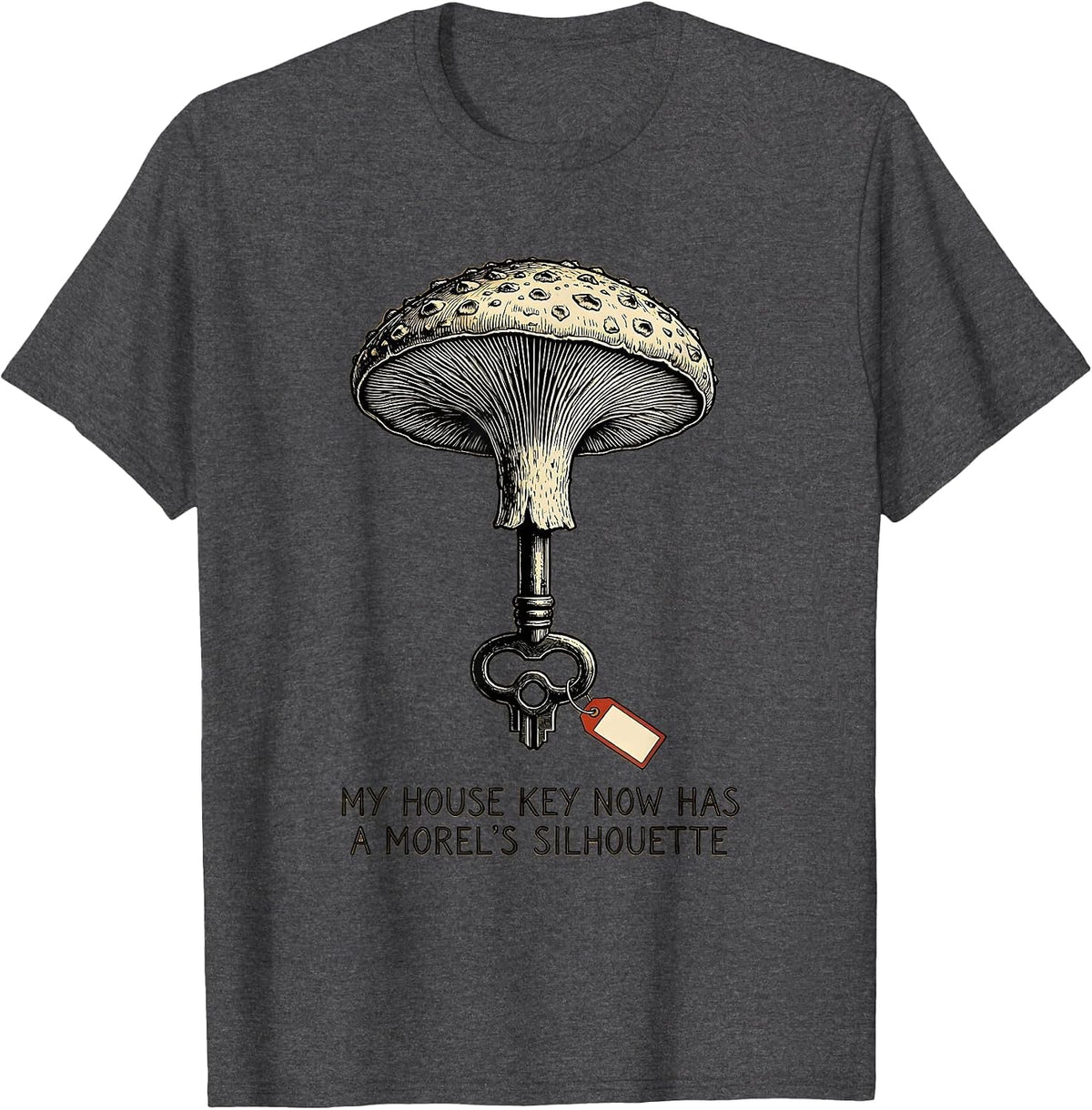 My House Key Now Has A Morel's Silhouette Funny T-Shirt - Dark Heather Grey