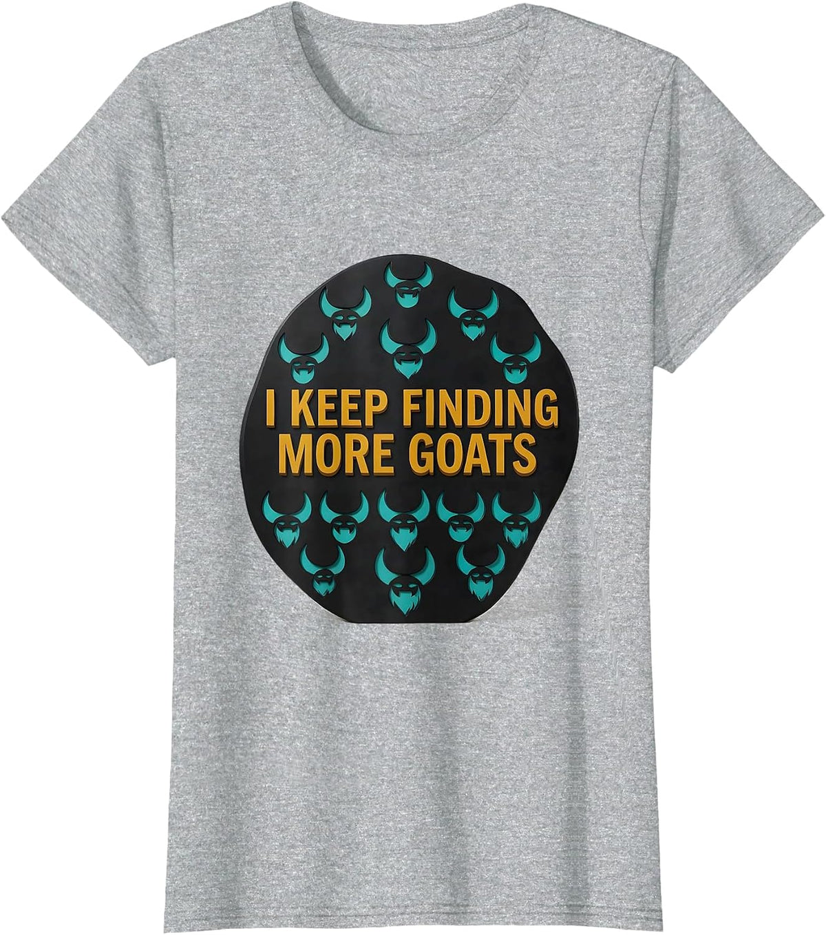 Women's I Keep Finding More Goats Funny Goat Farmer Goat Lover Gift T-Shirt - Heather Grey