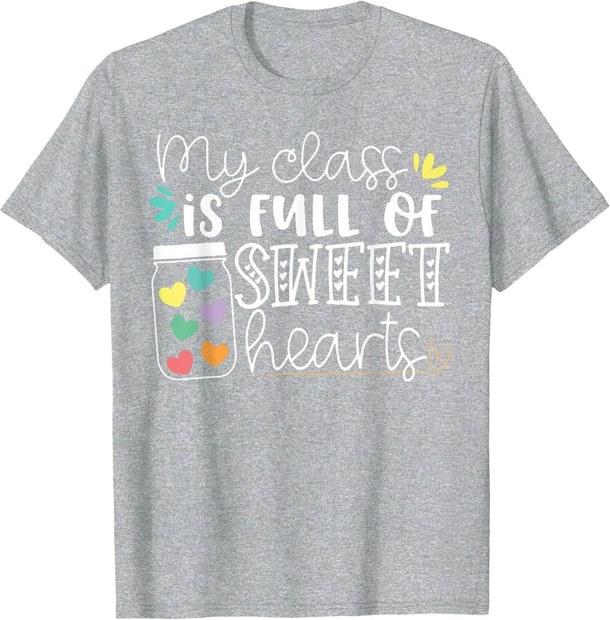 My Class is Full of Sweet Hearts T-Shirt - Heather Grey