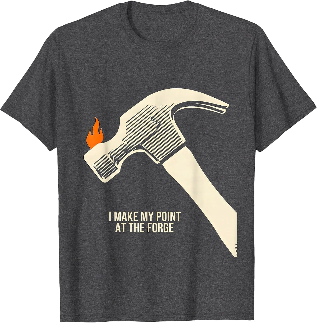 Men's I Make My Point At The Forge Funny Blacksmith Forge Gift T-Shirt - Dark Heather Grey