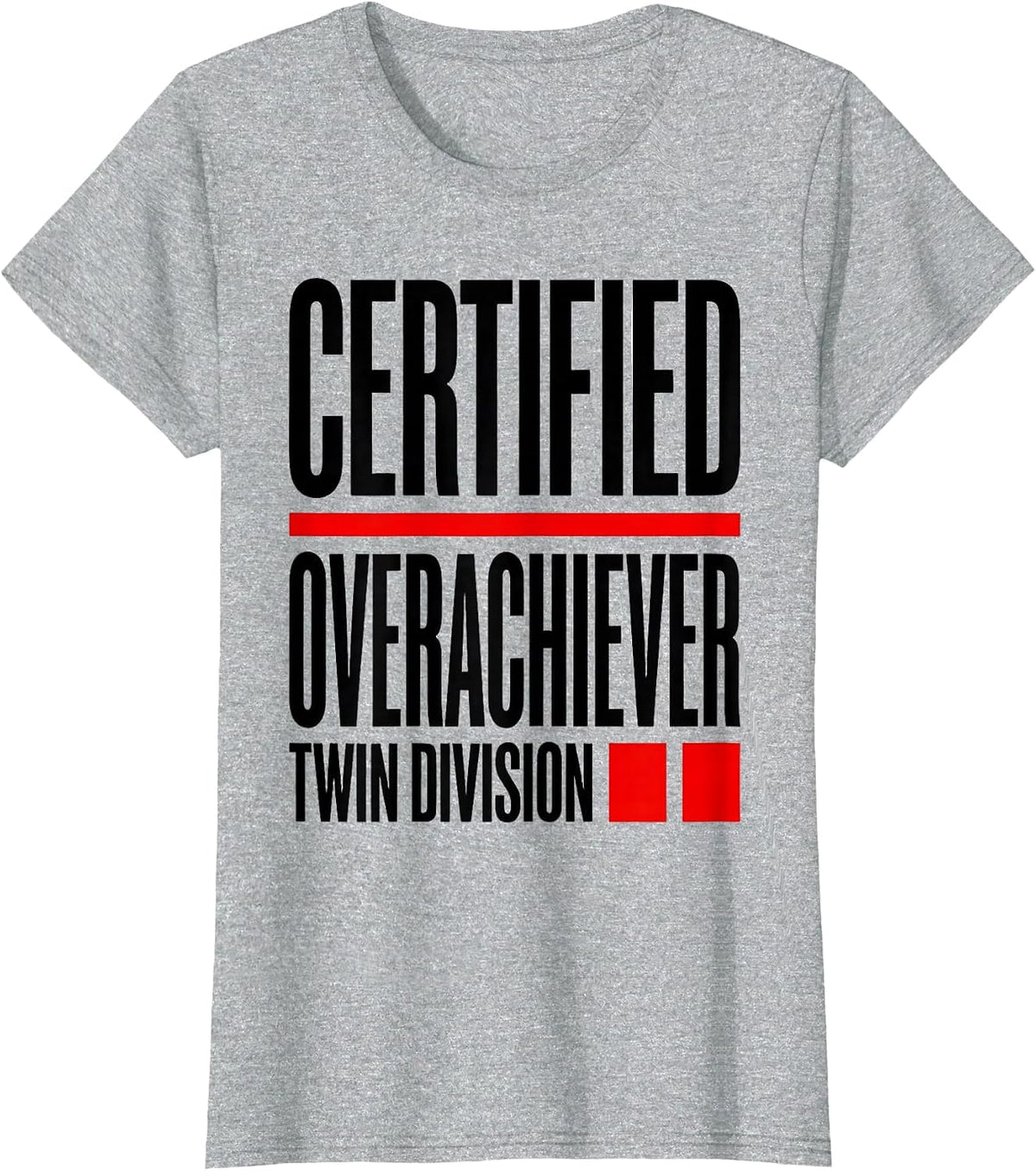 Certified Overachiever Twin Division Funny Twin Mom T-Shirt - Heather Grey