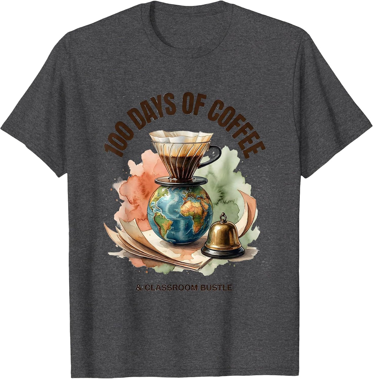 100 Days Of Coffee & Classroom Bustle Funny Teacher 100th T-Shirt - Dark Heather Grey