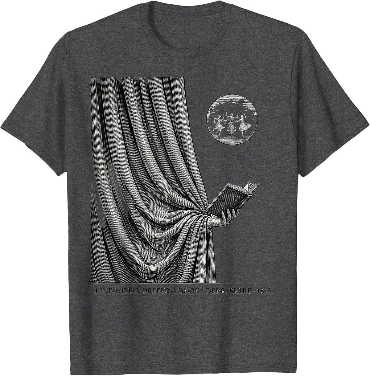 Men's I Infinitely Prefer A Book Derbyshire 1813 Jane Austen Fan T-Shirt - Dark Heather Grey