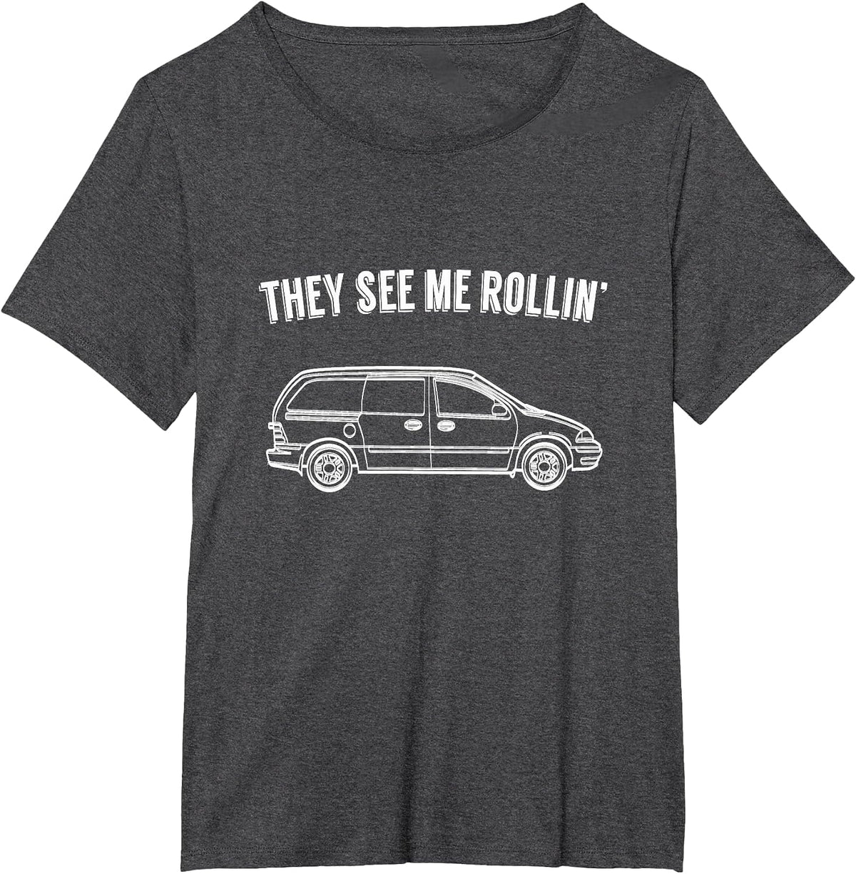 They See Me Rollin' - Funny Minivan Shirt for Parents T-Shirt - Dark Heather Grey