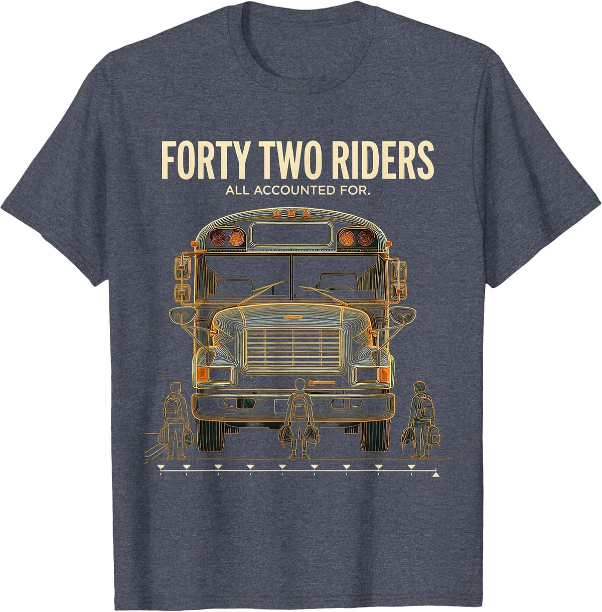 Forty Two Riders, All Accounted For School Bus Driver T-Shirt - Heather Blue