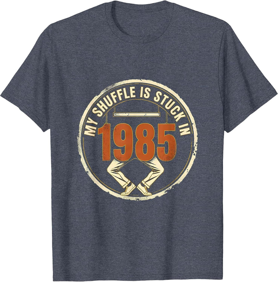 My Shuffle Is Stuck In 1985 Vintage Retro Humor T-Shirt - Heather Blue