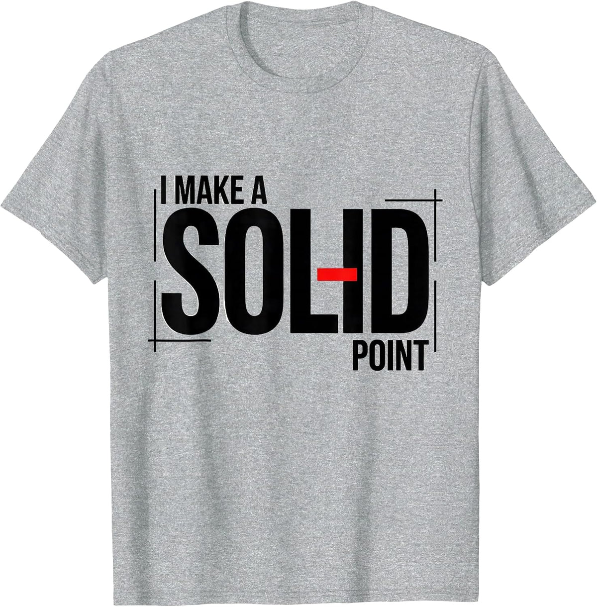 Men's I Make A Solid Point Funny Science Chemistry Nerd Humor T-Shirt - Heather Grey