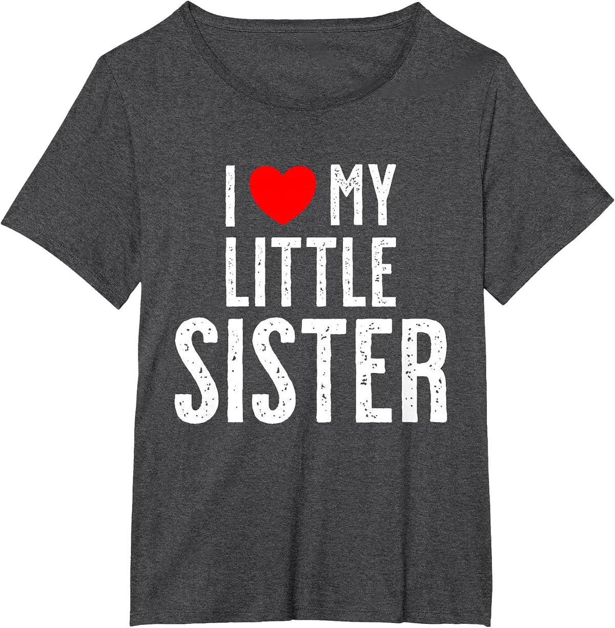 I Love My Little Sister T-Shirt - Dark Heather Grey
