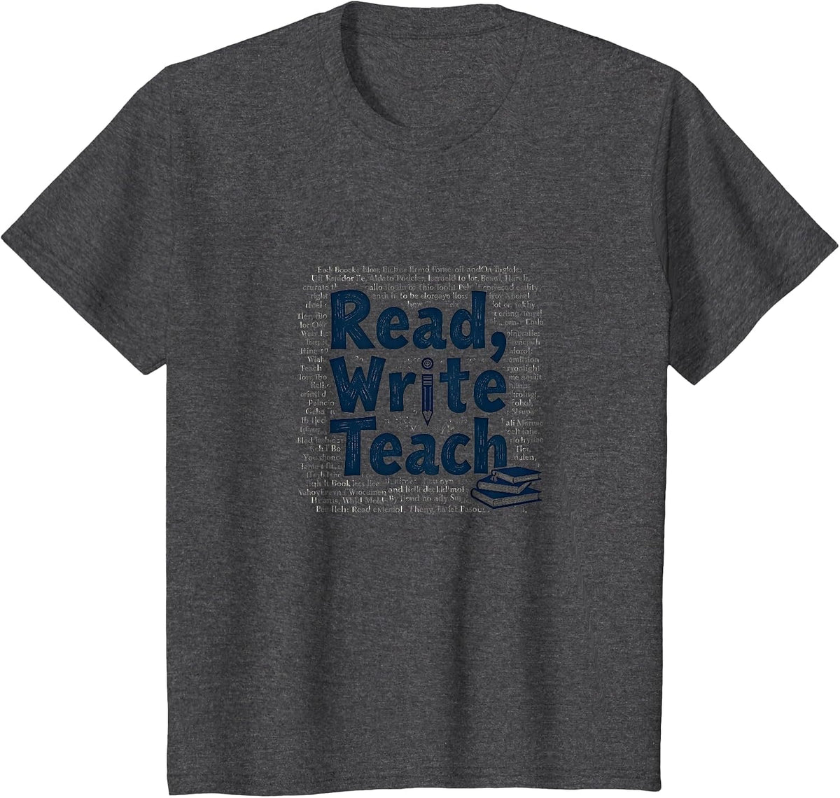 Read, Write, Teach: Inspiring Educators and Book Lovers T-Shirt - Dark Heather Grey