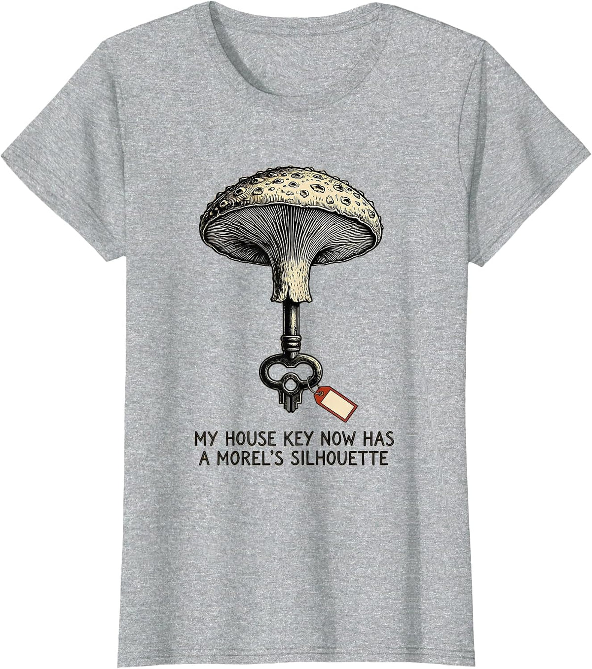 My House Key Now Has A Morel's Silhouette Funny T-Shirt - Heather Grey