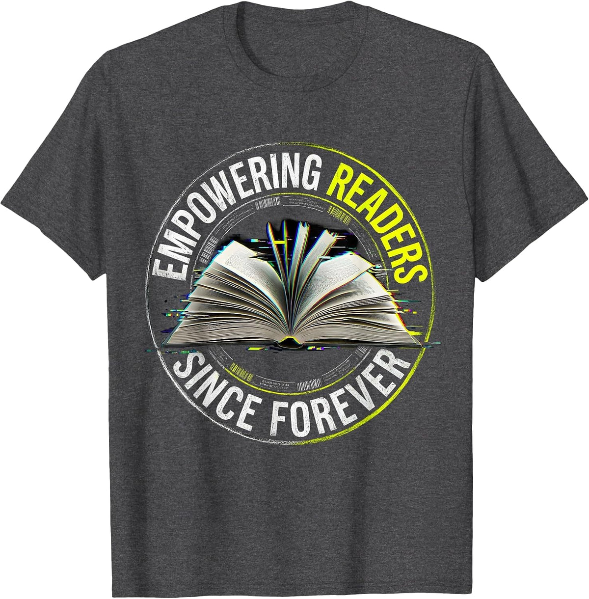 Empowering Readers Since Forever Reading Teacher T-Shirt - Dark Heather Grey