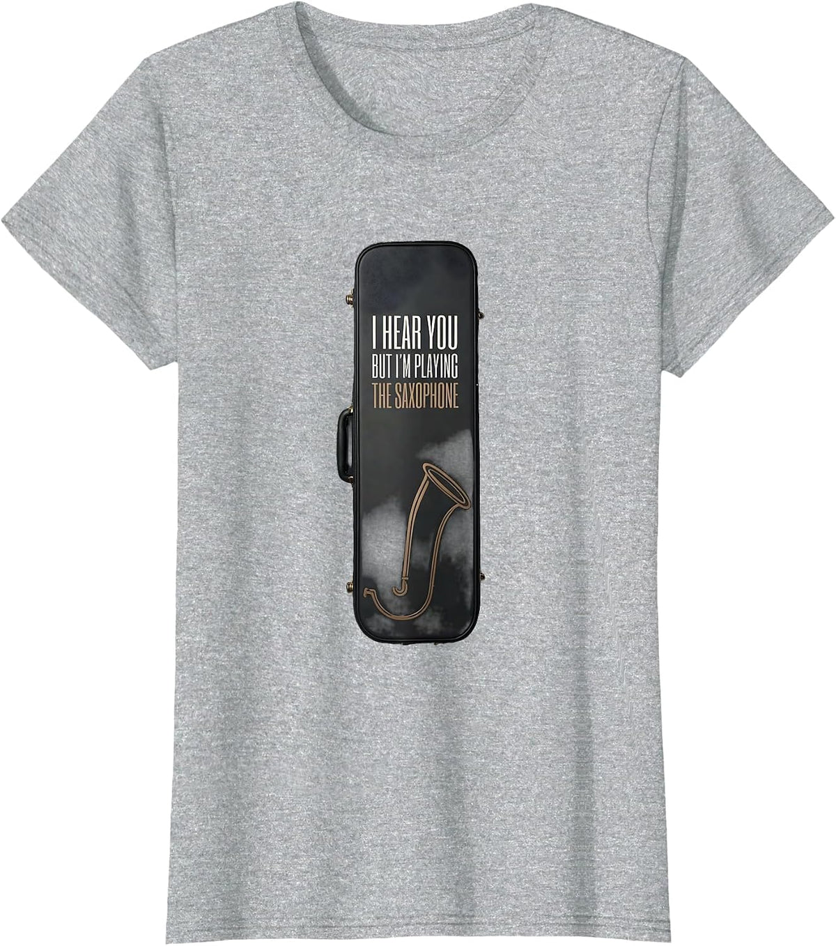 Women's I Hear You, But I'm Playing The Saxophone Funny T-Shirt - Heather Grey