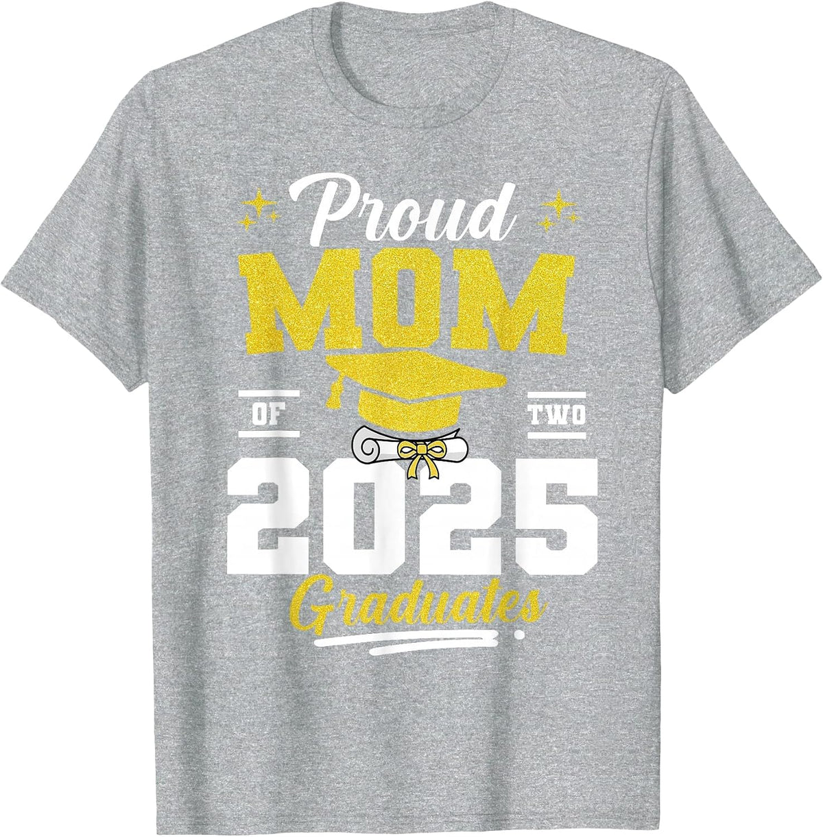Proud Mom of Two Class of 2025 Graduates Twins Graduation T-Shirt - Heather Grey