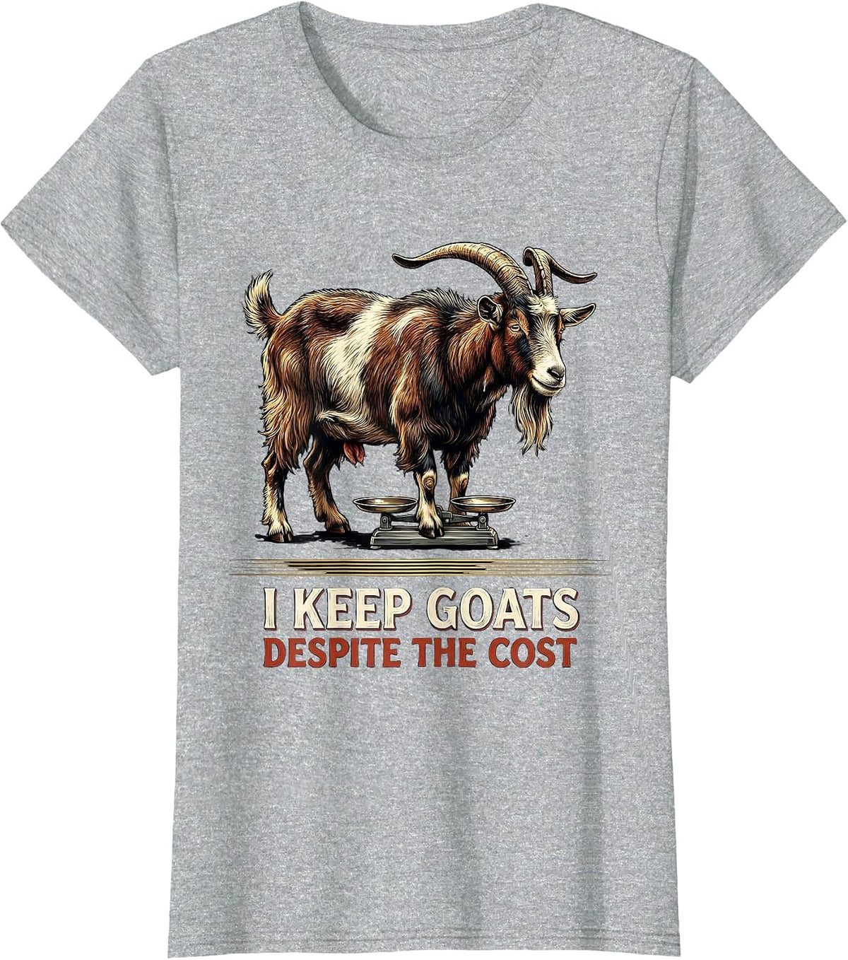 Women's I Keep Goats Despite The Cost Funny Goat Lover Farm Humor T-Shirt - Heather Grey