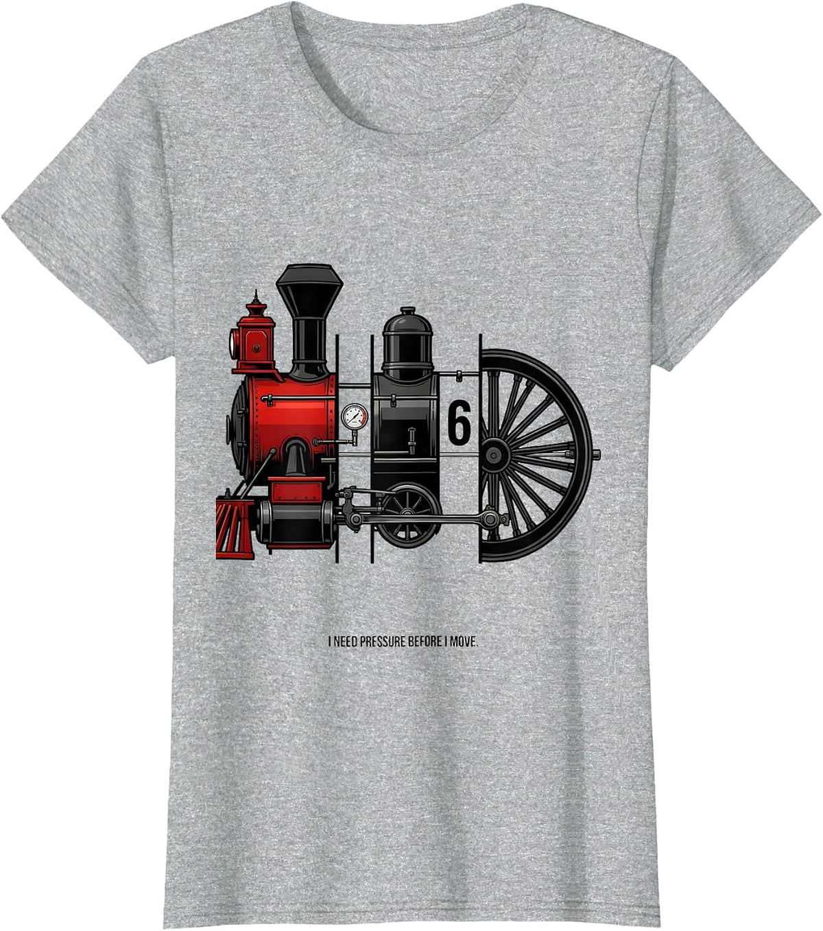Women's I Need Pressure Before I Move Funny Train Enthusiast Model T-Shirt - Heather Grey