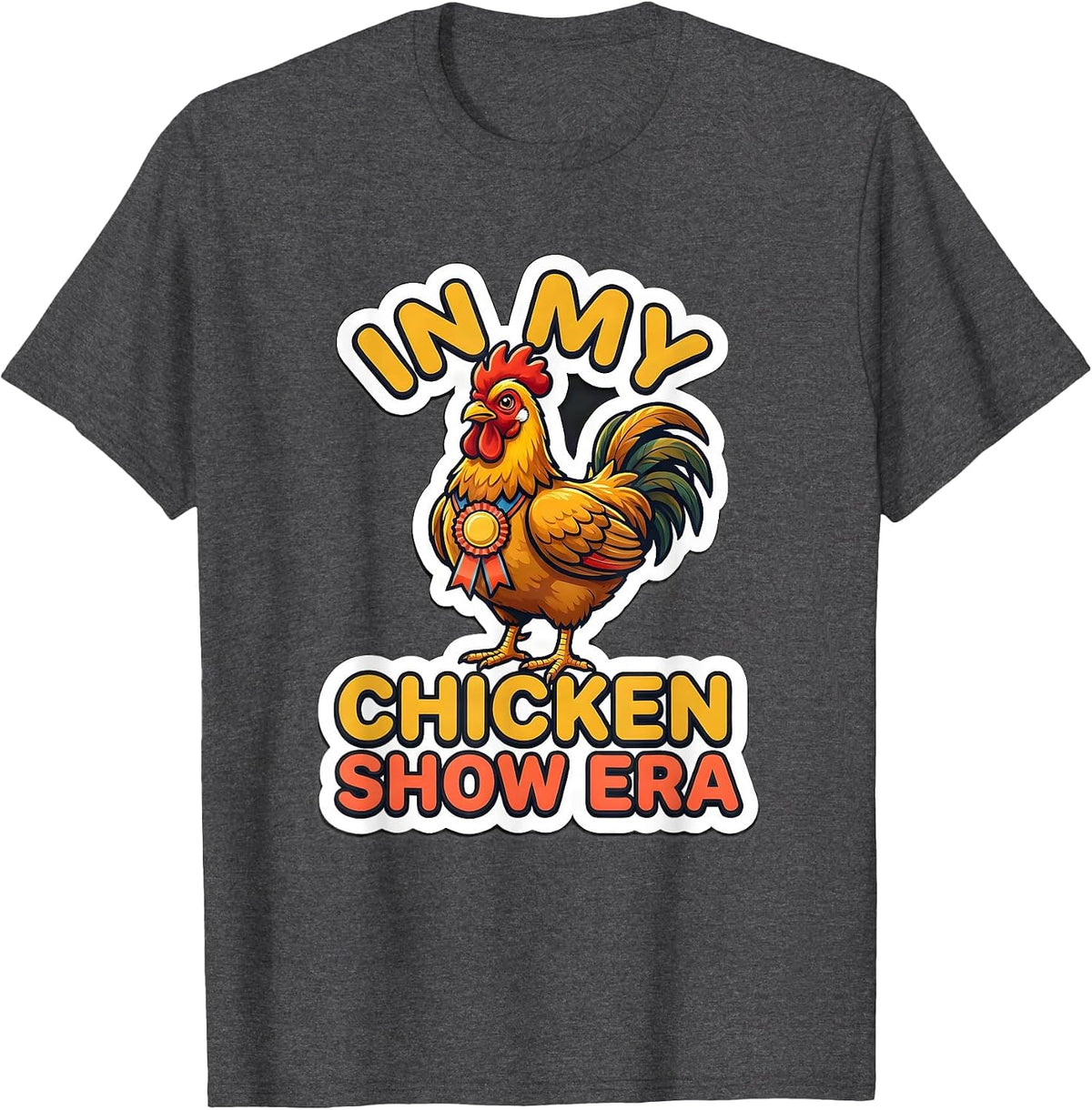 Men's In My Chicken Show Era Funny 4-H Mom Novelty T-Shirt - Dark Heather Grey