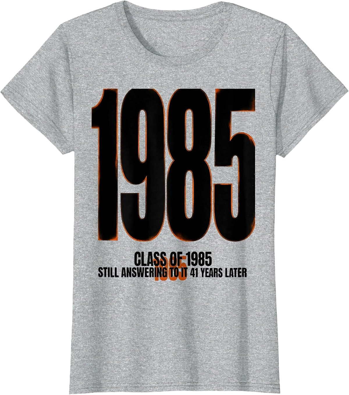 Class Of 1985, Still Answering To It 41 Years Later Vintage T-Shirt - Heather Grey