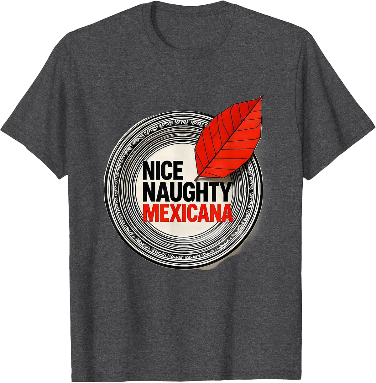 Men's Nice Naughty Mexicana Funny Latino Heritage Cinco de Mayo T-Shirt - Dark Heather Grey