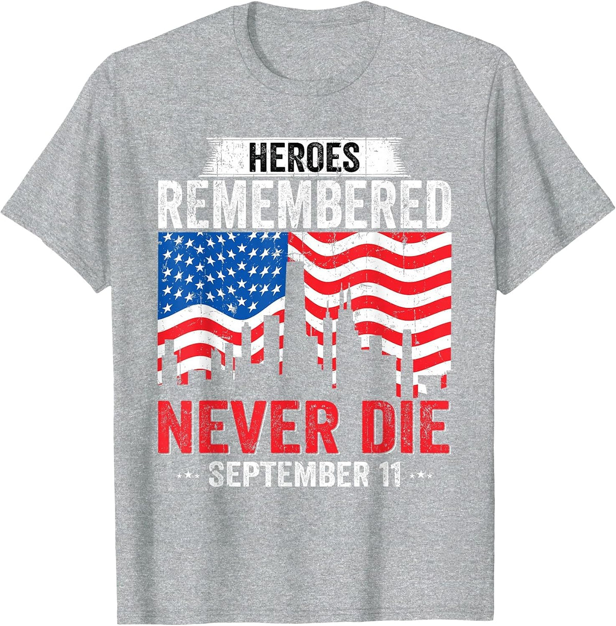 Heroes Remembered Never Die American Patriot Retro USA Flag T-Shirt - Heather Grey