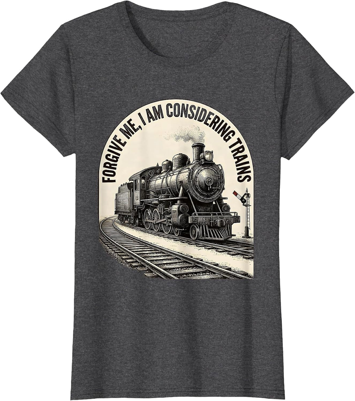 Women's Forgive Me, I Am Considering Trains Vintage Train Enthusiast T-Shirt - Dark Heather Grey