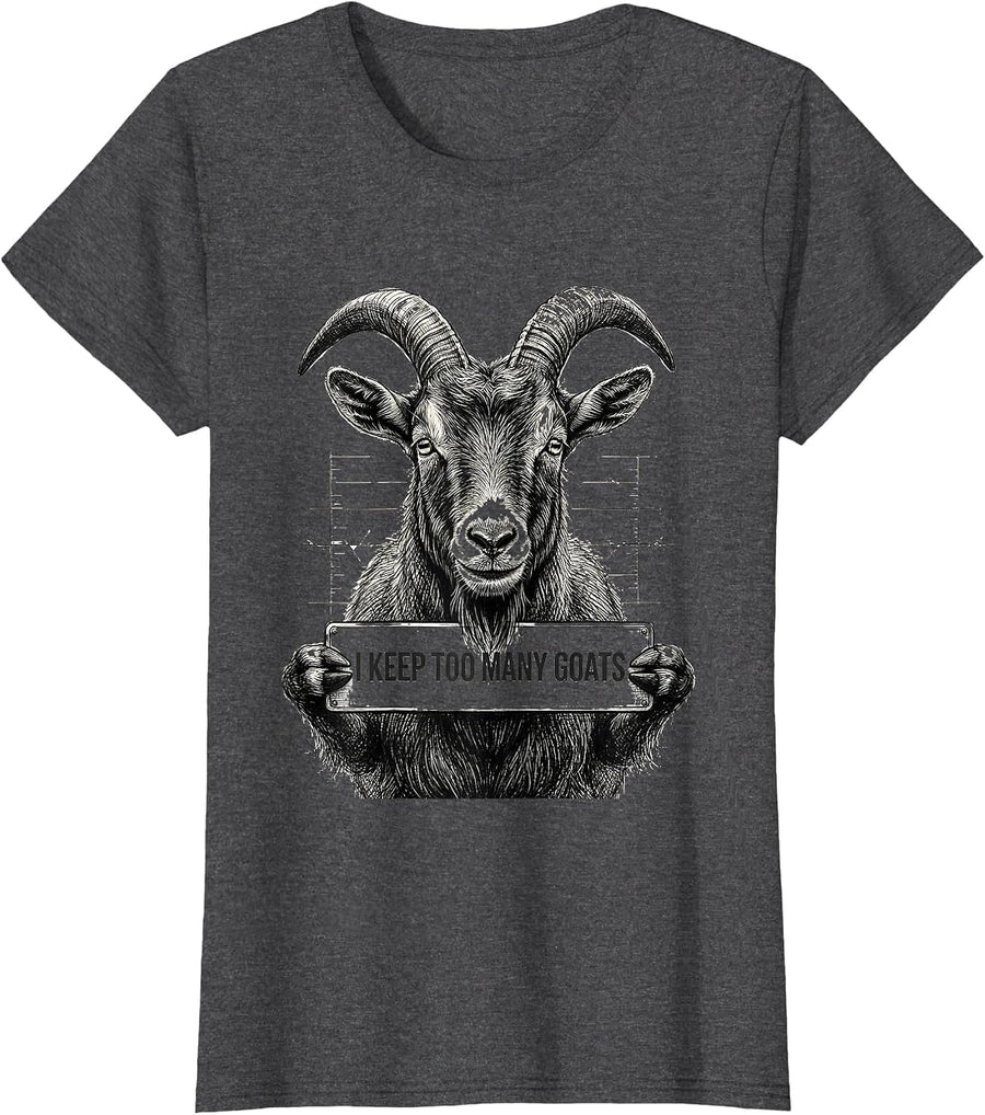 Women's I Keep Too Many Goats Funny Goat Lover Farm Animal Humor T-Shirt - Dark Heather Grey