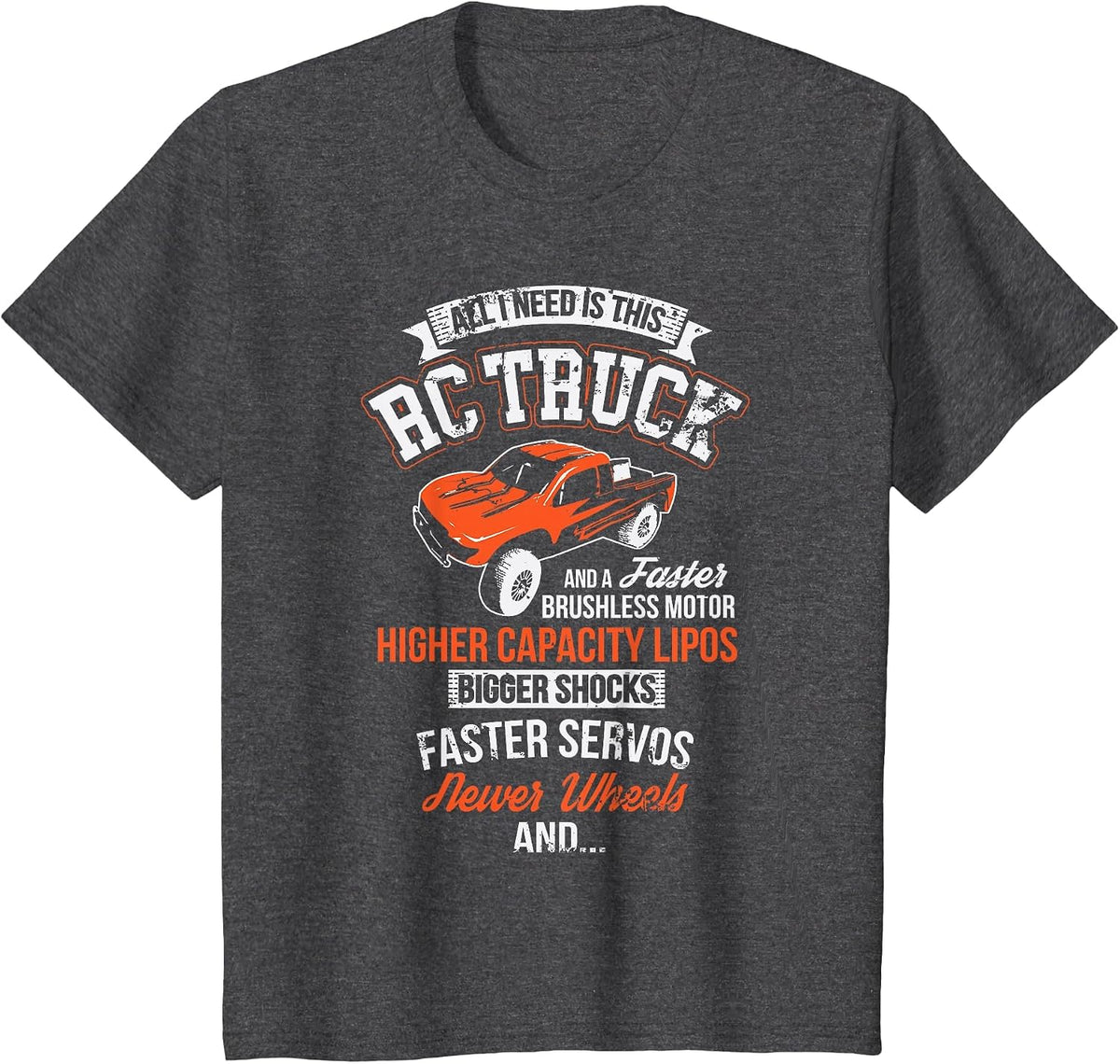 All I Need is This RC Truck and A Bigger RC Racing Car T-Shirt - Dark Heather Grey