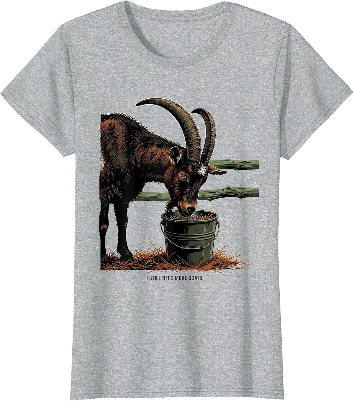Women's I Still Need More Goats Funny Goat Lover Farmer Gift T-Shirt - Heather Grey