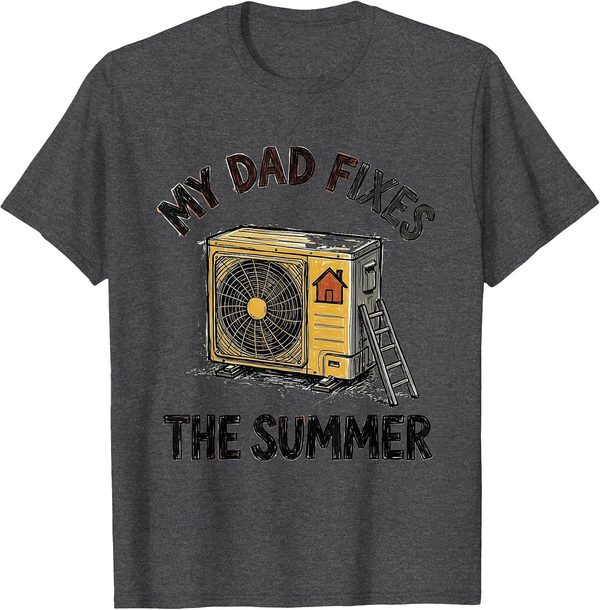 My Dad Fixes The Summer Funny HVAC Technician Dad Gift T-Shirt - Dark Heather Grey