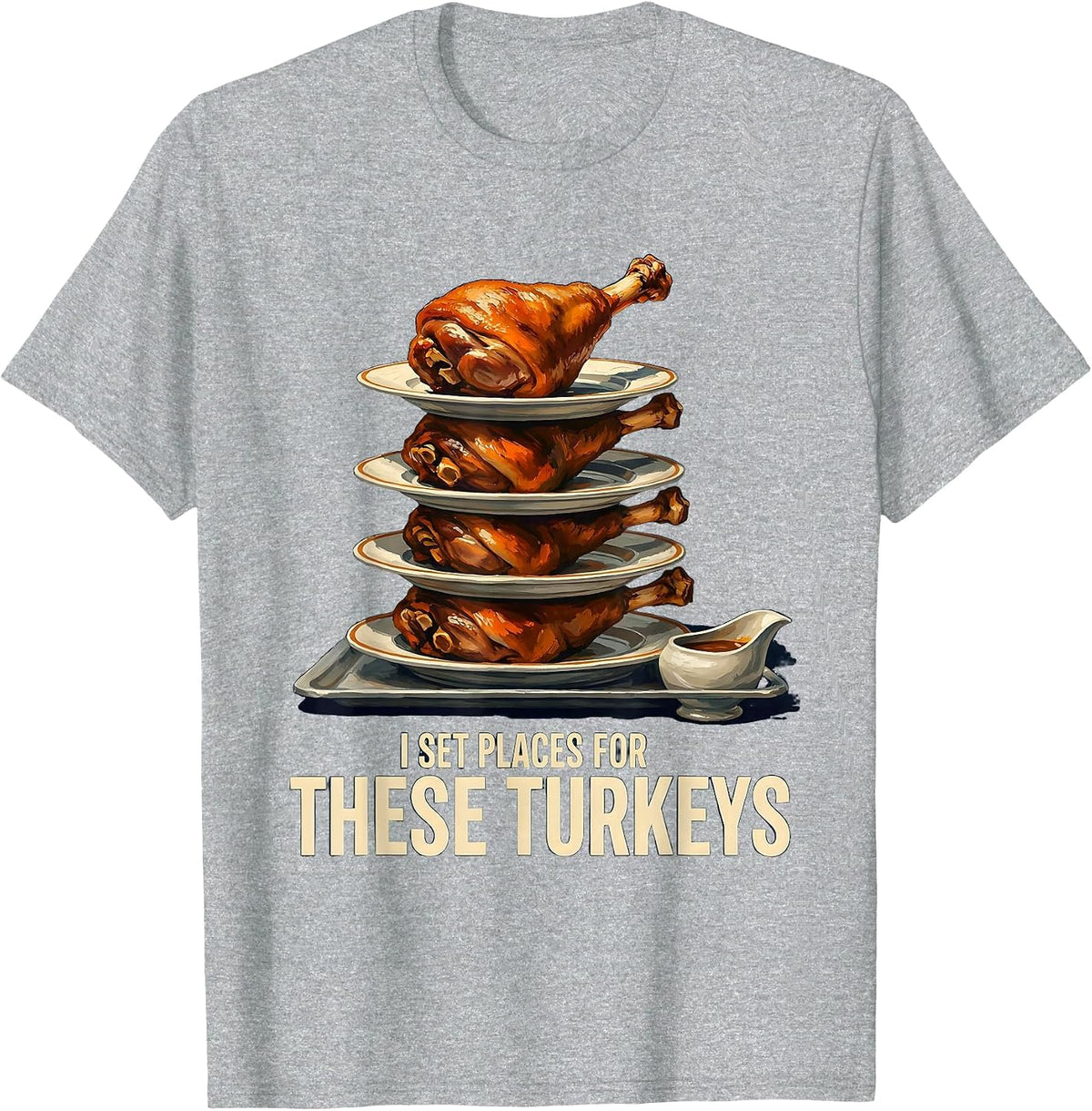 Men's I Set Places For These Turkeys Funny Thanksgiving Matching T-Shirt - Heather Grey