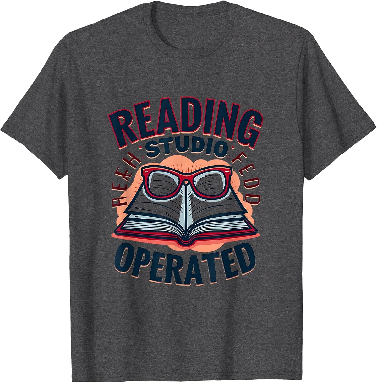 Reading Studio Teacher Operated Education Design T-Shirt - Dark Heather Grey