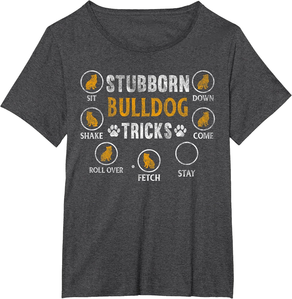 Funny Dog Stubborn Tricks Bulldog Owner T-Shirt - Dark Heather Grey