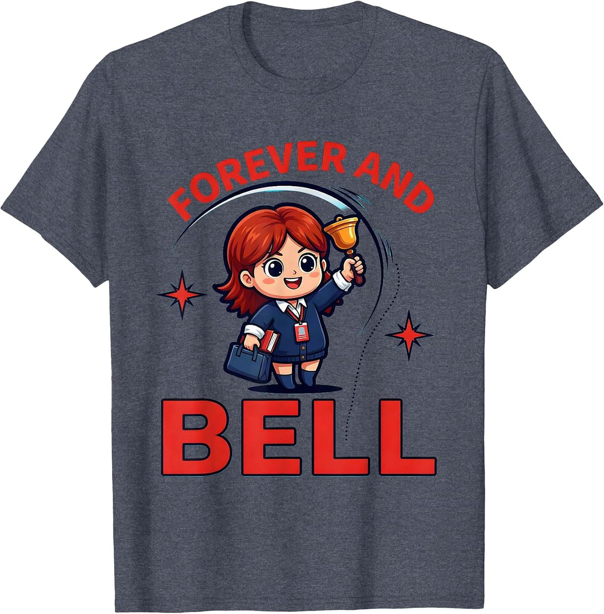 FOREVER AND BELL Funny Teacher School Staff Birthday Gift T-Shirt - Heather Blue