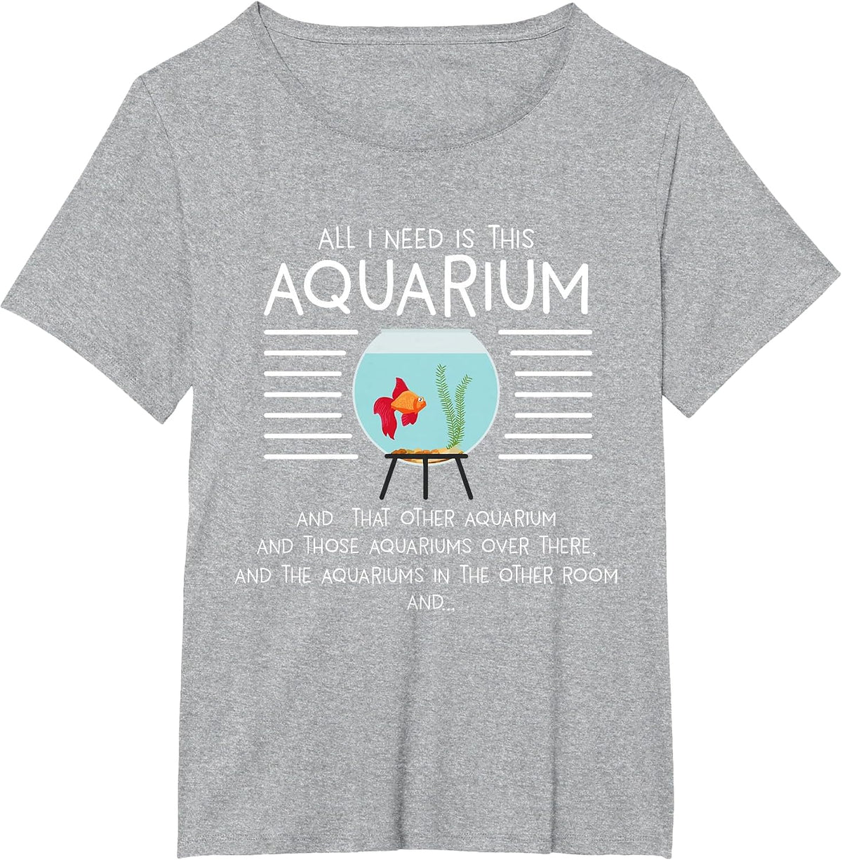 Aquarians Aquascaping Aquascaper I Need Aquarium T-Shirt - Heather Grey