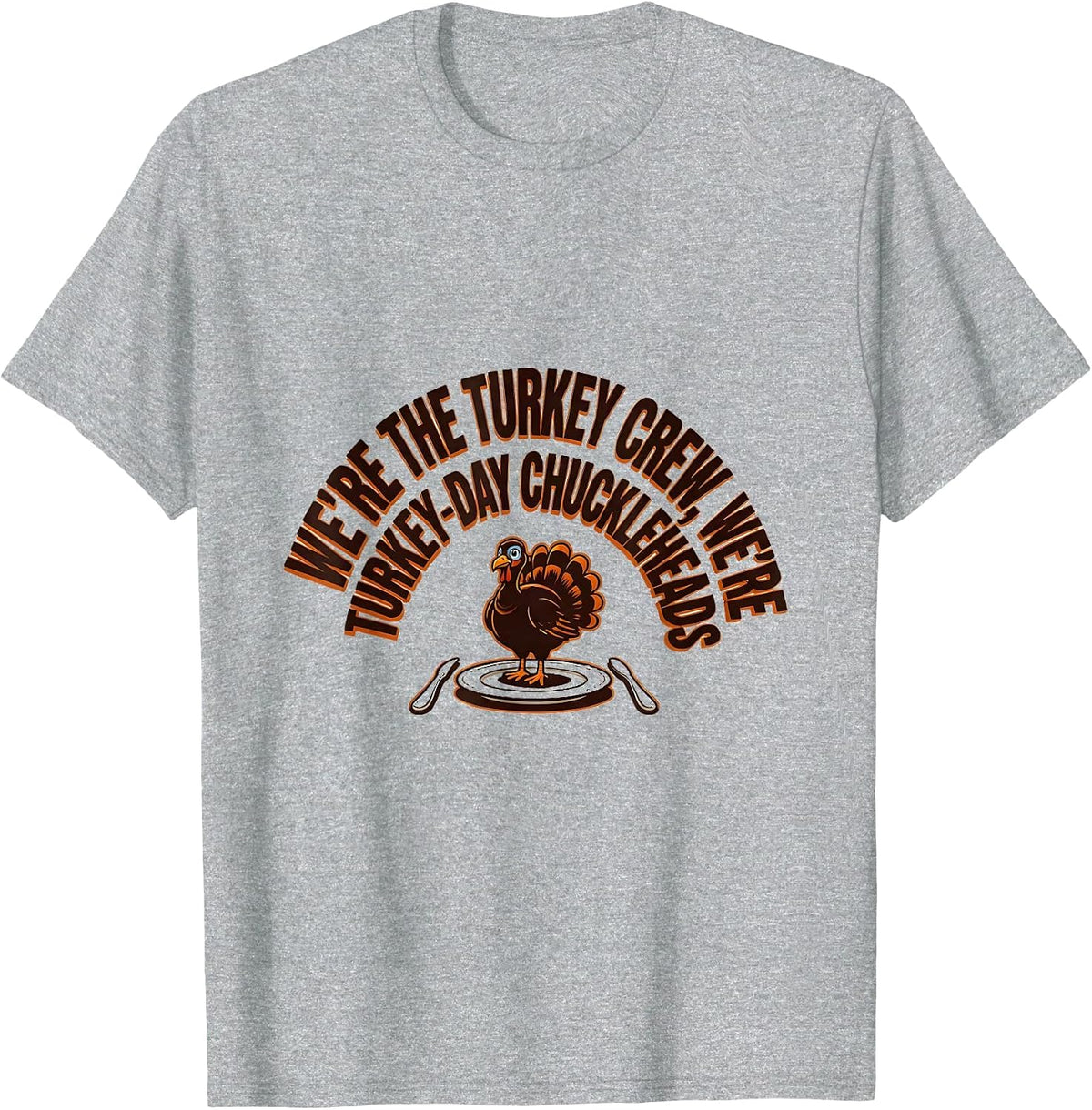 Men's We're The Turkey Crew, We're Turkey-Day Chuckleheads Funny T-Shirt - Heather Grey