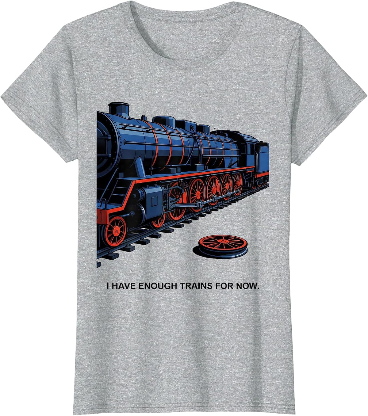 I Have Enough Trains For Now Funny Train Enthusiast Model T-Shirt - Heather Grey