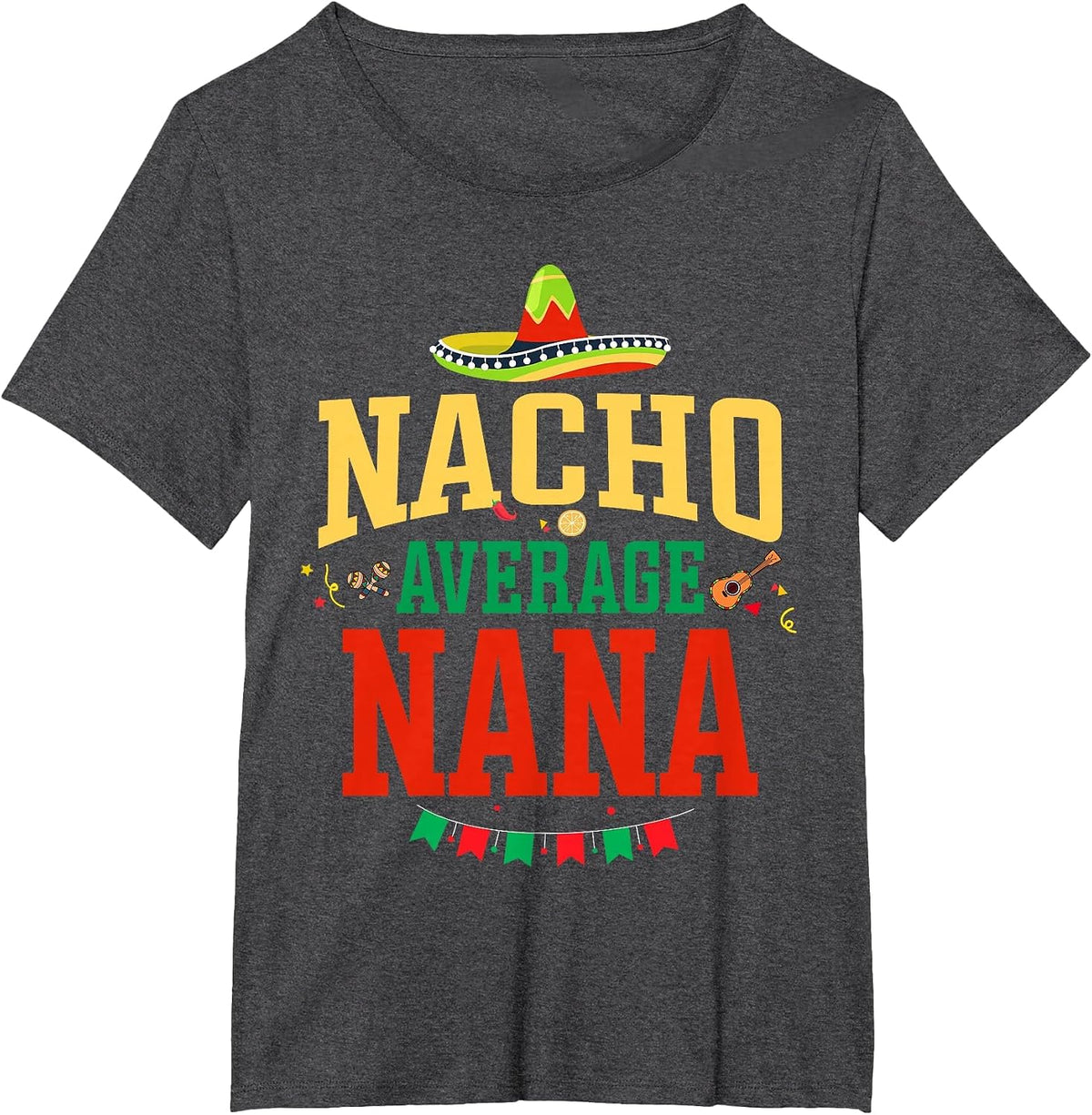 Nacho Average Nana Cinco de Mayo Fiesta Nacho Nana T-Shirt - Dark Heather Grey