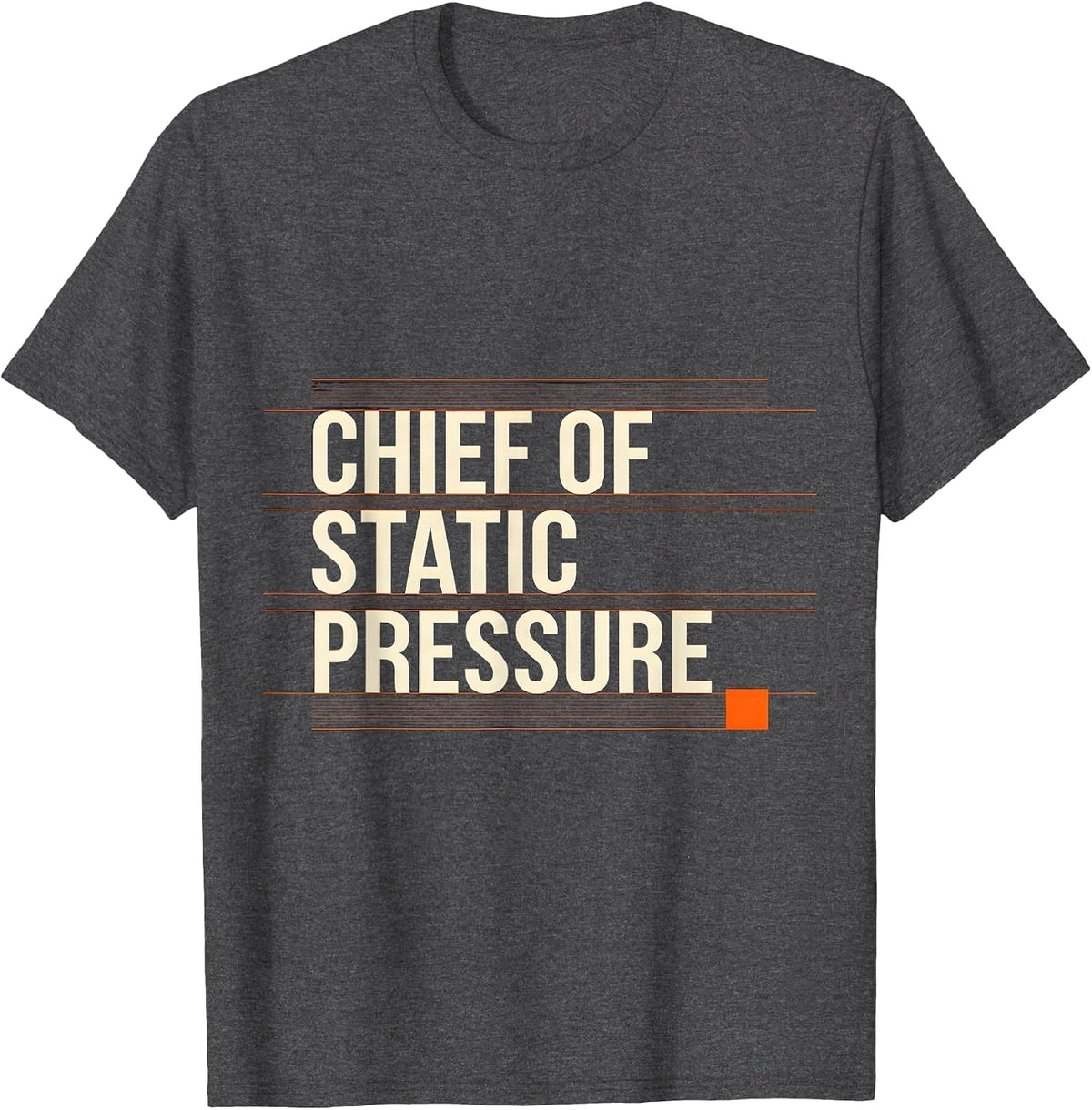 Chief Of Static Pressure Funny HVAC Technician Trade Pride T-Shirt - Dark Heather Grey