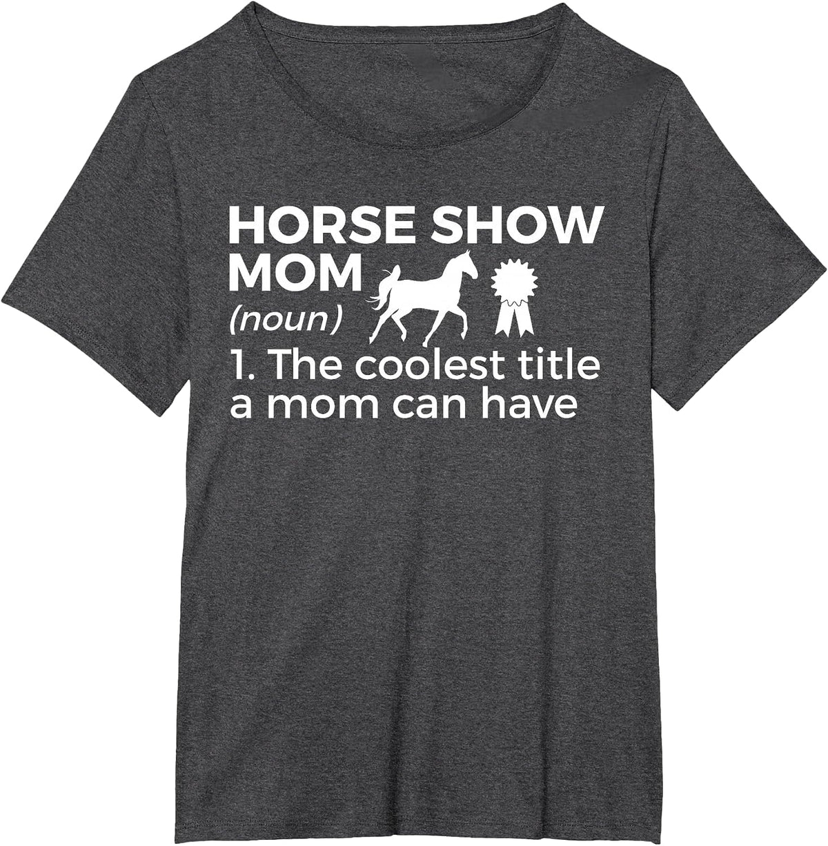 Funny Horse Show Mom Definition T-Shirt - Dark Heather Grey