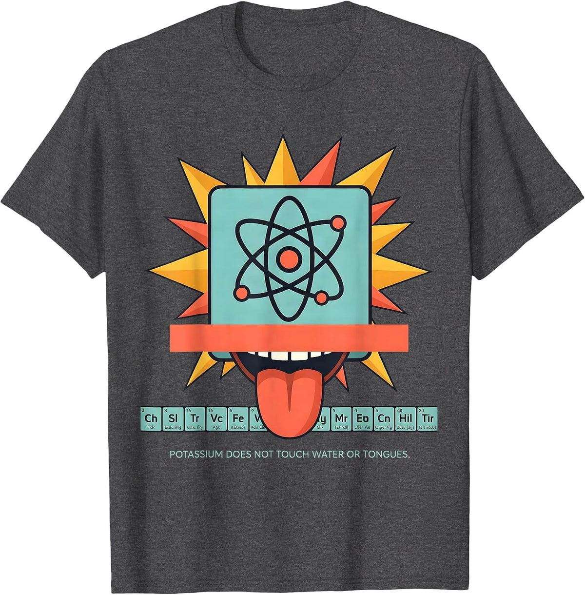 Potassium Does Not Touch Water Or Tongues Funny Science T-Shirt - Dark Heather Grey