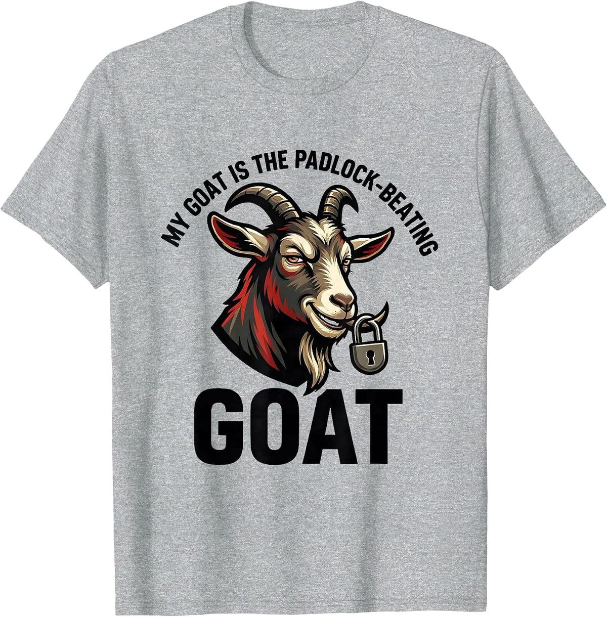 Men's My Goat Is The Padlock-Beating GOAT Funny Goat Lover Humor T-Shirt - Heather Grey