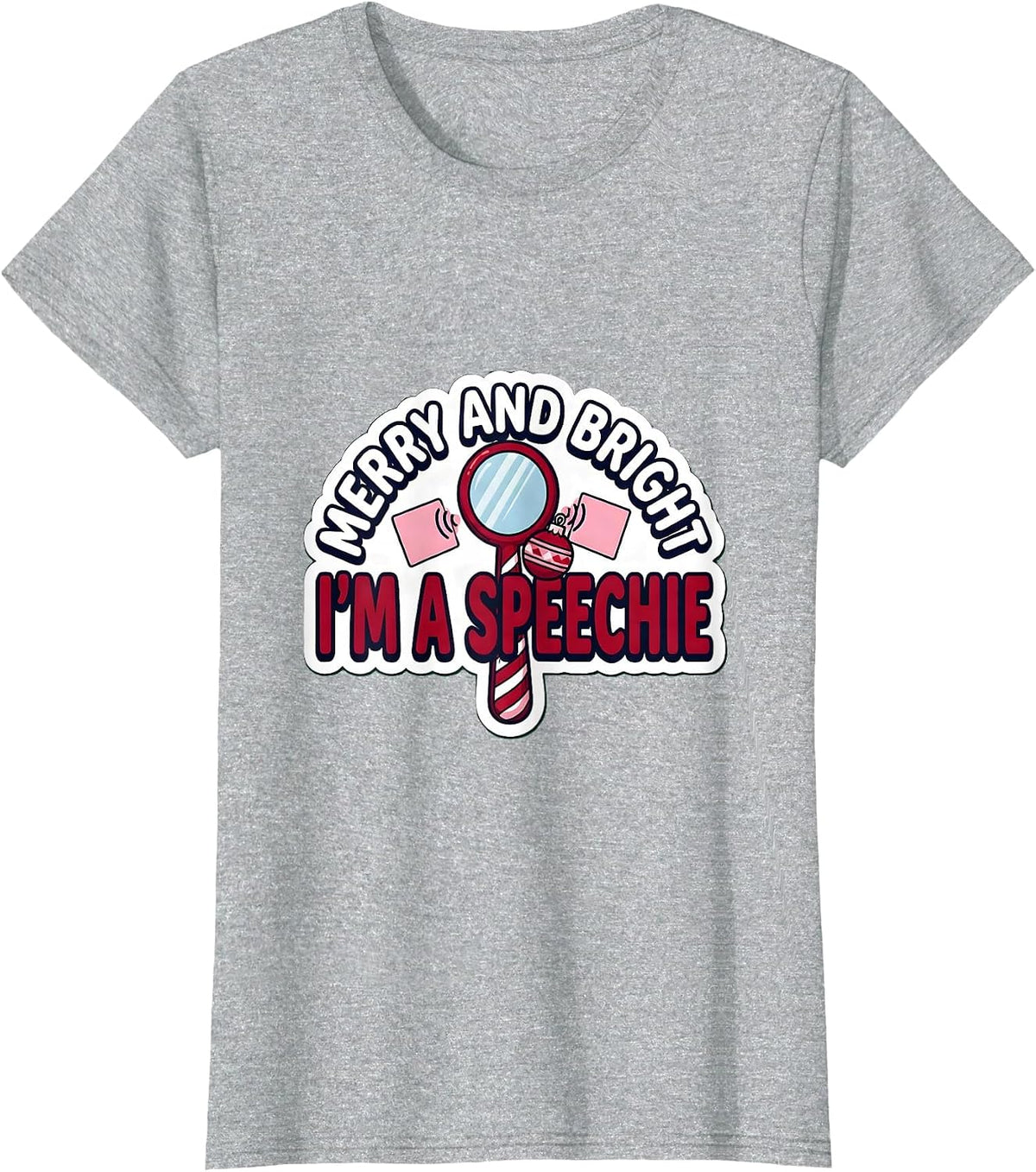 Merry And Bright, I’m A Speechie Funny Speech Therapist T-Shirt - Heather Grey