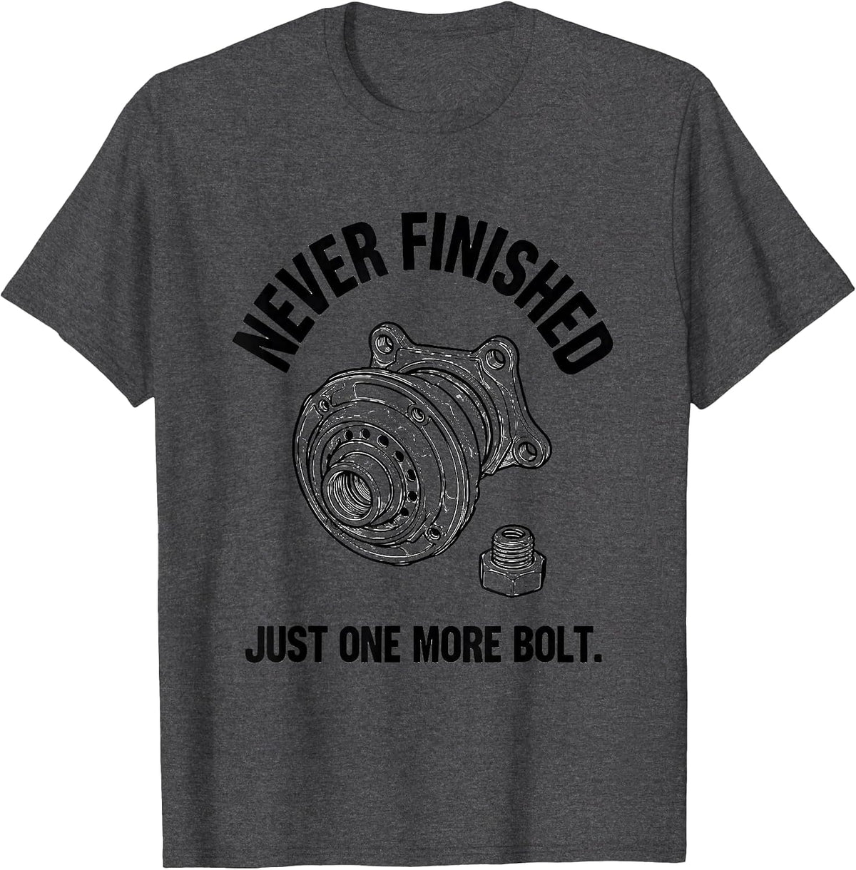 Never Finished, Just One More Bolt Funny RC Car Racer T-Shirt - Dark Heather Grey