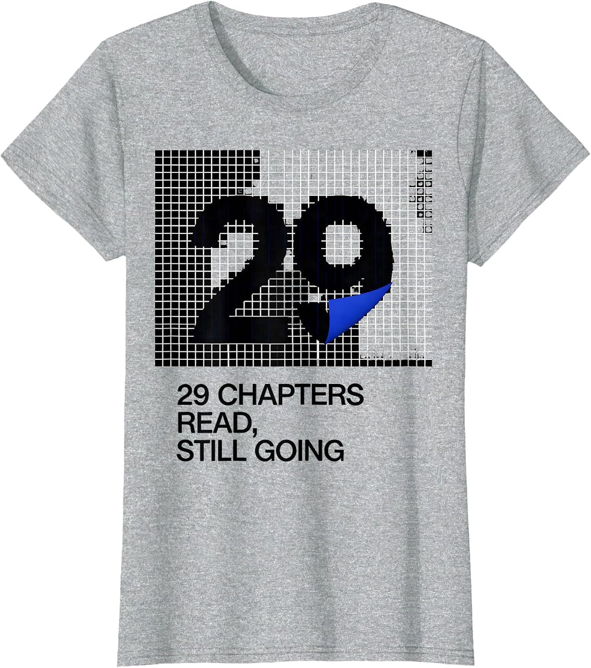 29 Chapters Read, Still Going Bookworm Birthday Milestone T-Shirt - Heather Grey