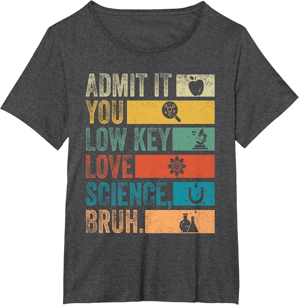 Admit It You Low Key Love Science Bruh Retro Science Student T-Shirt - Dark Heather Grey