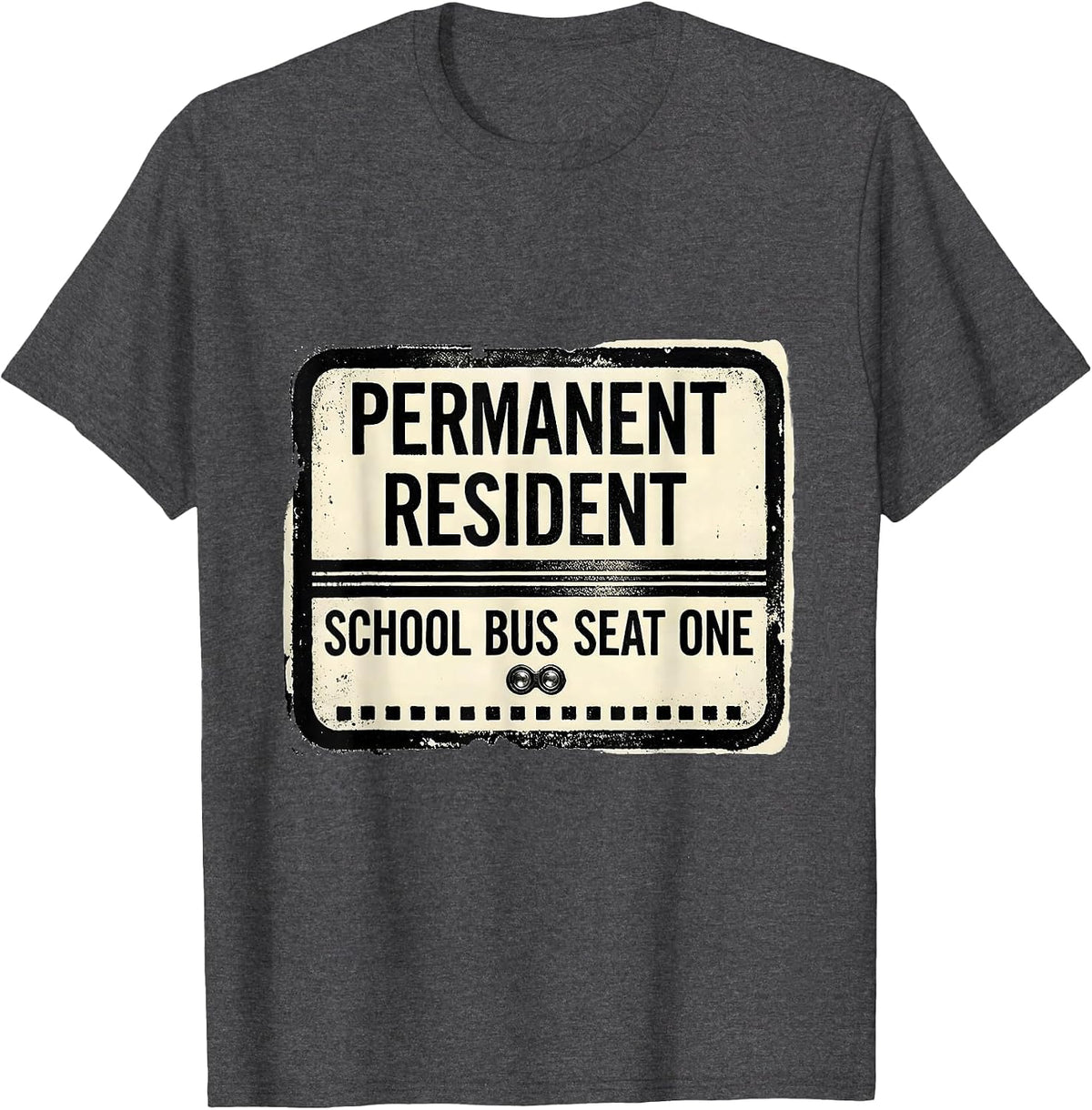 Men's Permanent Resident, School Bus Seat One Funny T-Shirt - Dark Heather Grey