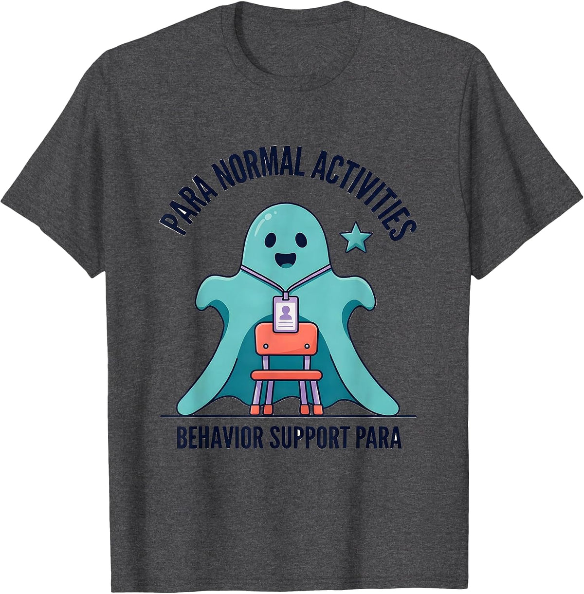 Para Normal Activities Behavior Support Para T-Shirt - Dark Heather Grey