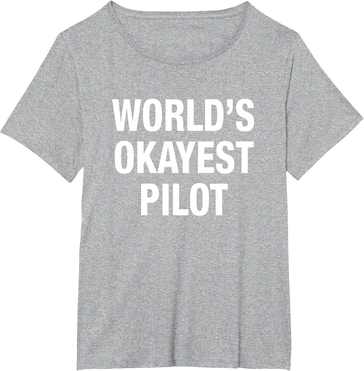 World's Okayest Pilot t-Shirt T-Shirt - Heather Grey